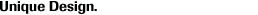 Unique Design